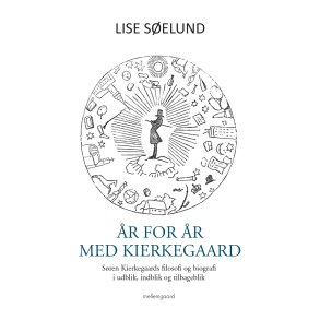 R FOR R MED KIERKEGAARD - SREN KIERKEGAARDS FILOSOFI OG BIOGRAFI I UDBLIK, INDBLIK OG TILBAGEBLIK