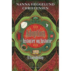 ADOPTION - HISTORIER OG HISTORIE. Et kalejdoskop