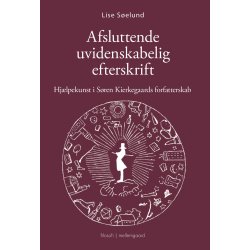 AFSLUTTENDE UVIDENSKABELIG EFTERSKRIFT - Hjlpekunst i Sren Kierkegaards forfatterskab
