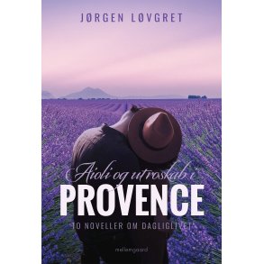 AIOLI OG UTROSKAB I PROVENCE - To noveller om dagliglivet