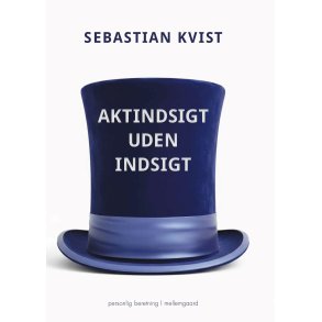 AKTINDSIGT UDEN INDSIGT