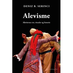 ALEVISME - Aleviernes tro, ritualer og historie