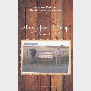 ALLE VEJE FRER TIL STERUP - Breve fra mit HHotel