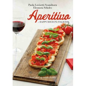 APERITIVO - HAPPY HOUR P ITALIENSK. Sund mad og sunde drinks