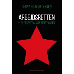 ARBEJDSRETTEN - en decentralists beretninger