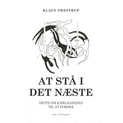 AT ST I DET NSTE - Digte om krligheden til at forske