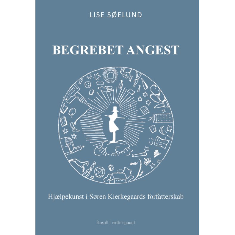 BEGREBET ANGEST - Hjlpekunst i Sren Kierkegaards forfatterskab