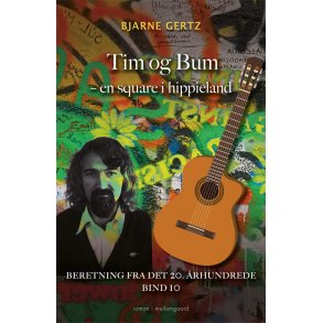 TIM OG BUM - EN SQUARE I HIPPIELAND - Beretning fra det 20. rhundrede bind 10