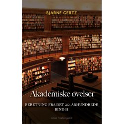 AKADEMISKE VELSER - Beretning fra det 20. rhundrede bind 11