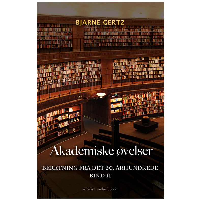 AKADEMISKE VELSER - Beretning fra det 20. rhundrede bind 11