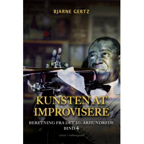 KUNSTEN AT IMPROVISERE - Beretning fra det 20. rhundrede bind 4