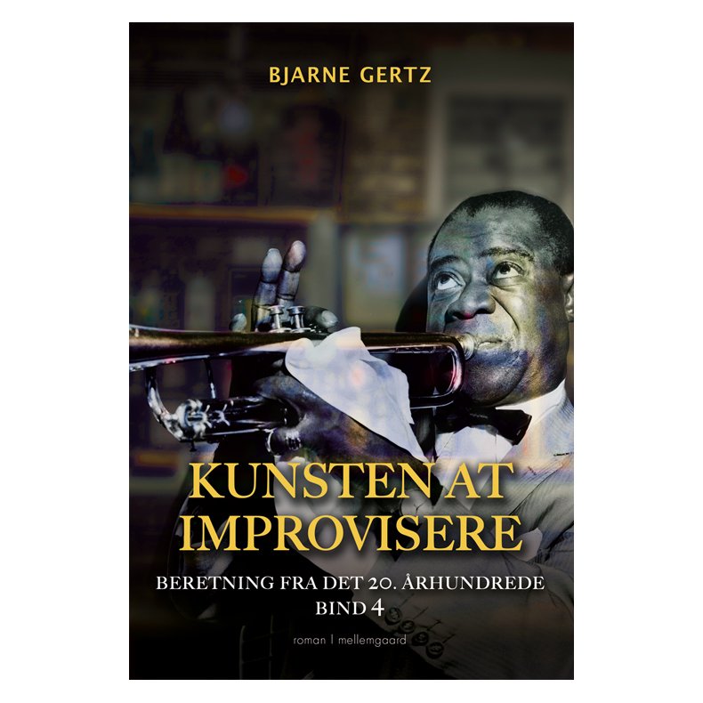 KUNSTEN AT IMPROVISERE - Beretning fra det 20. rhundrede bind 4