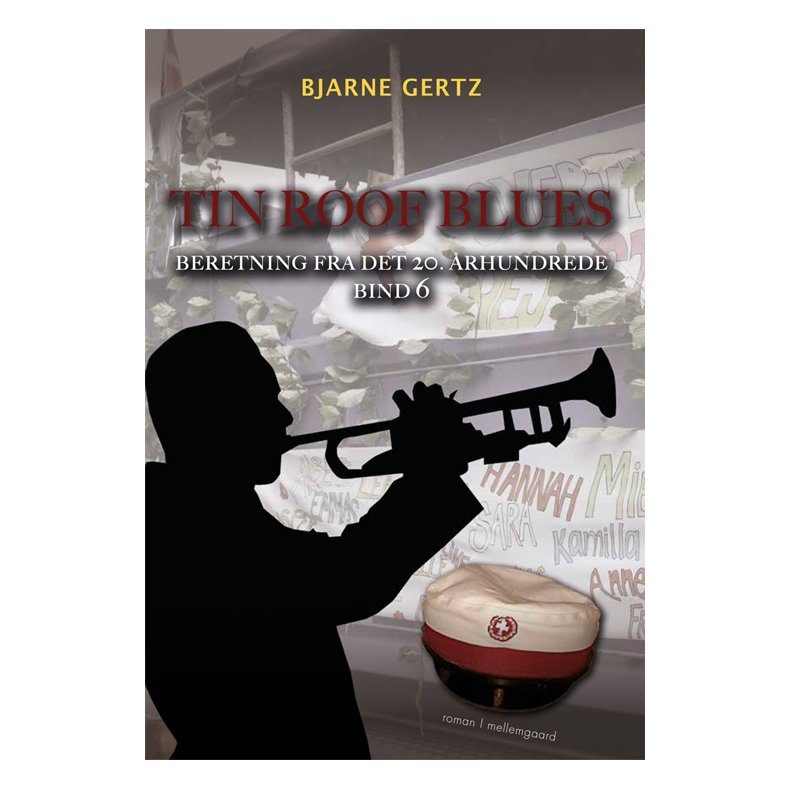 TIN ROOF BLUES - Beretning fra det 20. rhundrede bind 6
