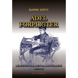 ADEL FORPLIGTER - Beretning fra det tyvende rhundrede bind 3