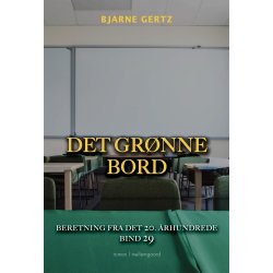 DET GRNNE BORD - Beretning fra det 20. rhundrede bind 29