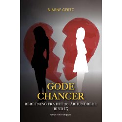 GODE CHANCER - Beretning fra det 20. rhundrede bind 15