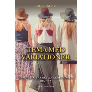 TEMA MED VARIATIONER - Beretning fra det 20. rhundrede bind 17