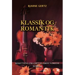 KLASSIK OG ROMANTIK - Beretning fra det 20. rhundrede bind 24