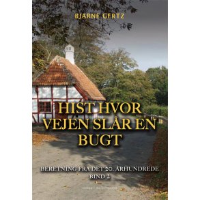 HIST HVOR VEJEN SLR EN BUGT - Beretning fra det tyvende rhundrede bind 2