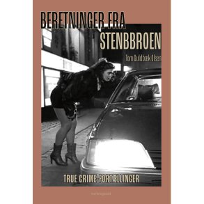 BERETNINGER FRA STENBROEN - True crime-fort�llinger