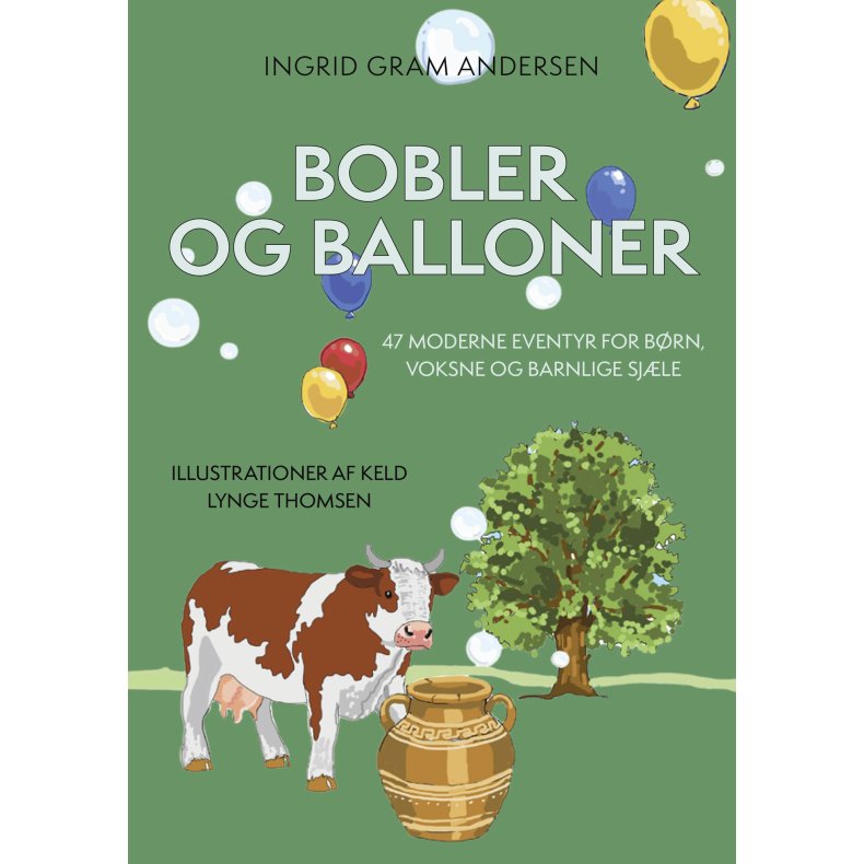 BOBLER OG BALLONER - 47 moderne eventyr for b�rn, voksne og barnlige sj�le