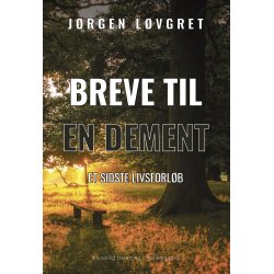 BREVE TIL EN DEMENT - Et sidste livsforlb