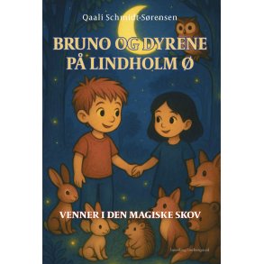 BRUNO OG DYRENE P� LINDHOLM � - VENNER I DEN MAGISKE SKOV