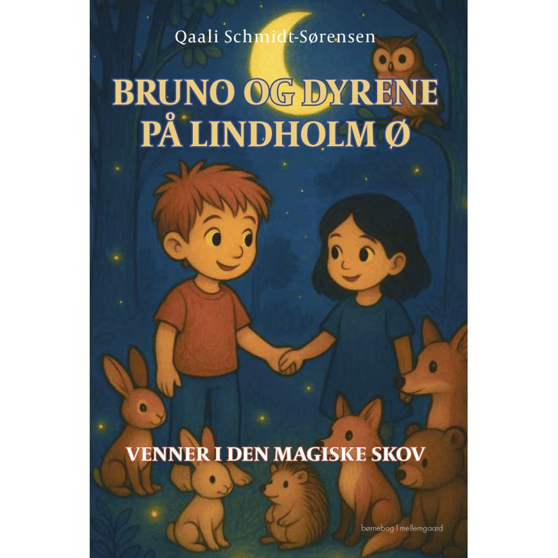 BRUNO OG DYRENE P� LINDHOLM � - VENNER I DEN MAGISKE SKOV