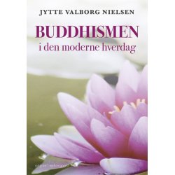 BUDDHISMEN I DEN MODERNE HVERDAG