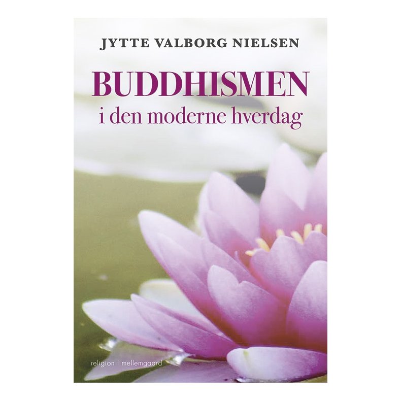 BUDDHISMEN I DEN MODERNE HVERDAG