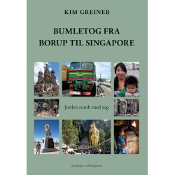 BUMLETOG FRA BORUP TIL SINGAPORE - Jorden rundt med tog
