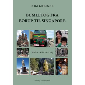 BUMLETOG FRA BORUP TIL SINGAPORE - Jorden rundt med tog