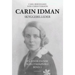 CARIN IDMAN. SKYGGEBILLEDER - En finsk-dansk slgtskrnike bind 1