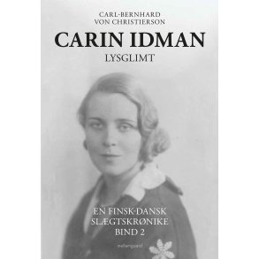 CARIN IDMAN. LYSGLIMT - En finsk-dansk slgtskrnike bind 2