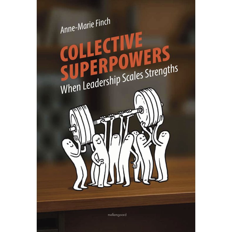 COLLECTIVE SUPERPOWERS - When Leadership Scales Strengths