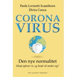 CORONAVIRUS - Den nye normalitet. Hvad oplever vi, og hvad vil ndre sig?