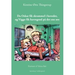 DA OSKAR FIK SKRAMMEL I HOVEDET, OG VIGGO FIK HAVREGRD P DET ENE RE P-bog