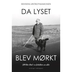 DA LYSET BLEV MRKT - At blive blind i en forholdsvis sen alder