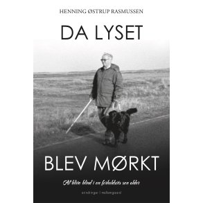 DA LYSET BLEV MRKT - At blive blind i en forholdsvis sen alder