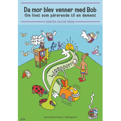 DA MOR BLEV VENNER MED BOB - Om livet som prrende til en dement