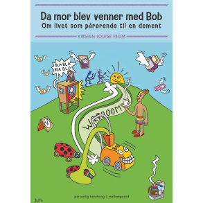 DA MOR BLEV VENNER MED BOB - Om livet som prrende til en dement