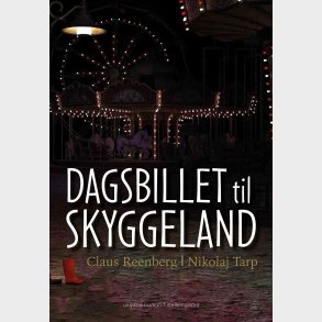 DAGSBILLET TIL SKYGGELAND
