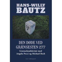 DEN DDE VED GRNSESTEN 277 - Grnselandskrimi med Angela Pecci og Michael Bech