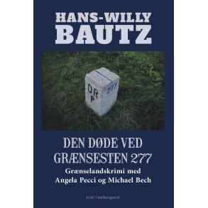 DEN DDE VED GRNSESTEN 277 - Grnselandskrimi med Angela Pecci og Michael Bech