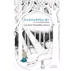 DEN FORUNDERLIGE SKOV - en eventyrlig fortlling