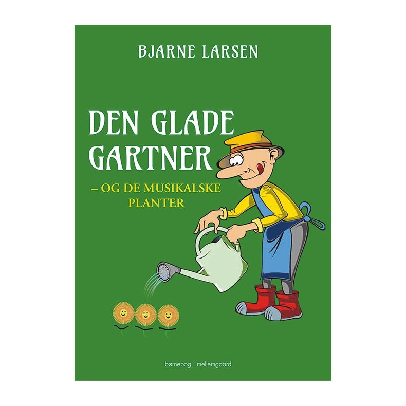 DEN GLADE GARTNER - og de musikalske planter