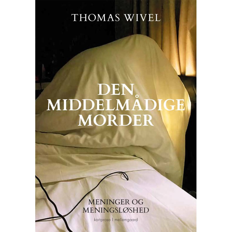 DEN MIDDELMDIGE MORDER - Meninger og meningslshed