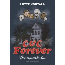 C &amp; C FOREVER: DET MYSTISKE HUS