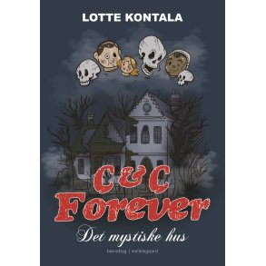 C & C FOREVER: DET MYSTISKE HUS