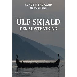 ULF SKJALD - Den sidste viking